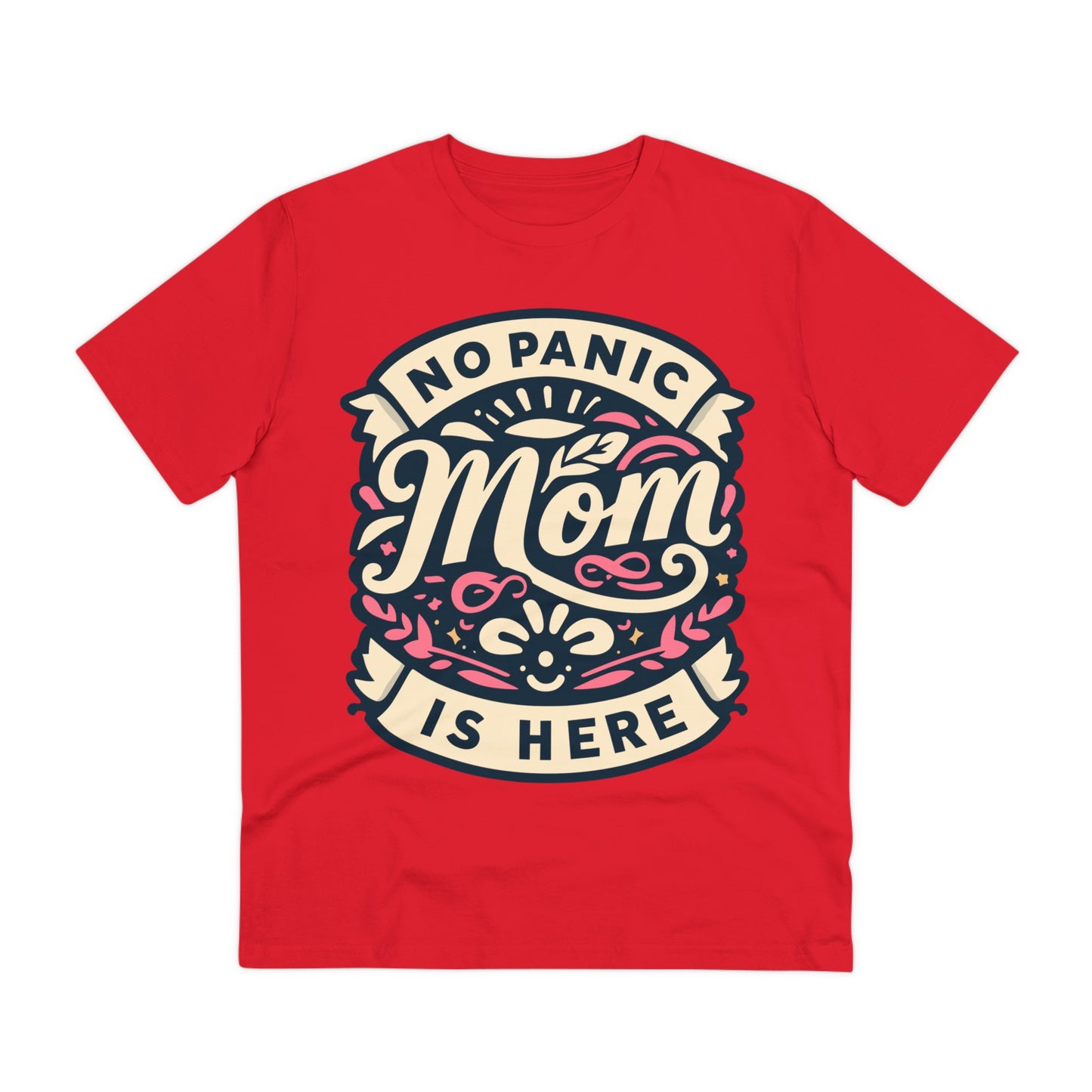 NO PANIC MOM IS HERE (PINK) - Premium Shirt