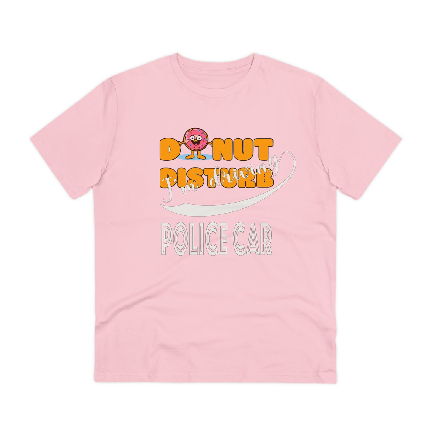 Donut Disturb I´m driving Police Car - Unisex Shirt