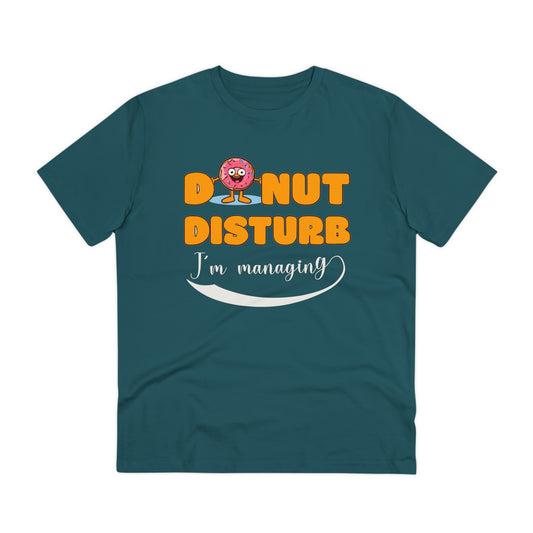 Donut Disturb I´m managing - Unisex Shirt