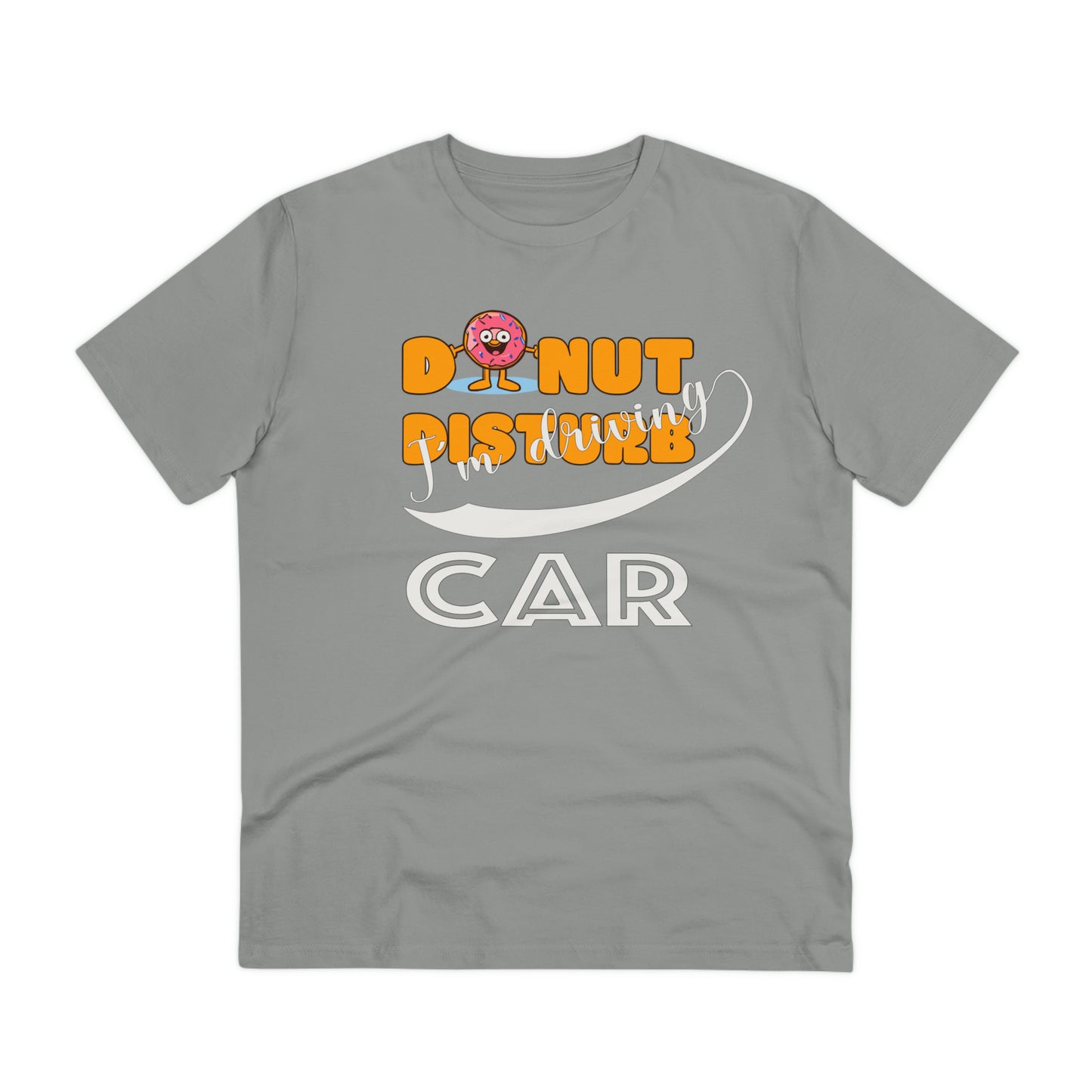 Donut Disturb I´m driving Car - Unisex Shirt