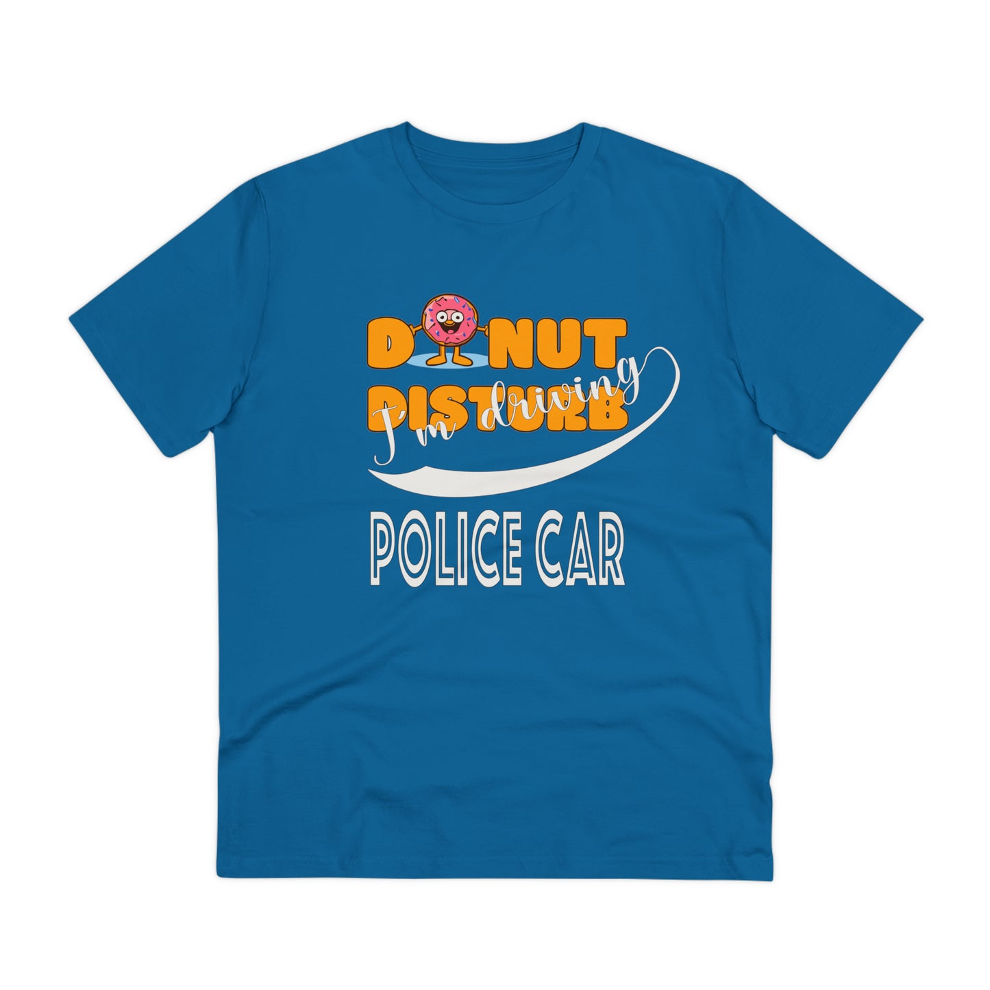 Donut Disturb I´m driving Police Car - Unisex Shirt