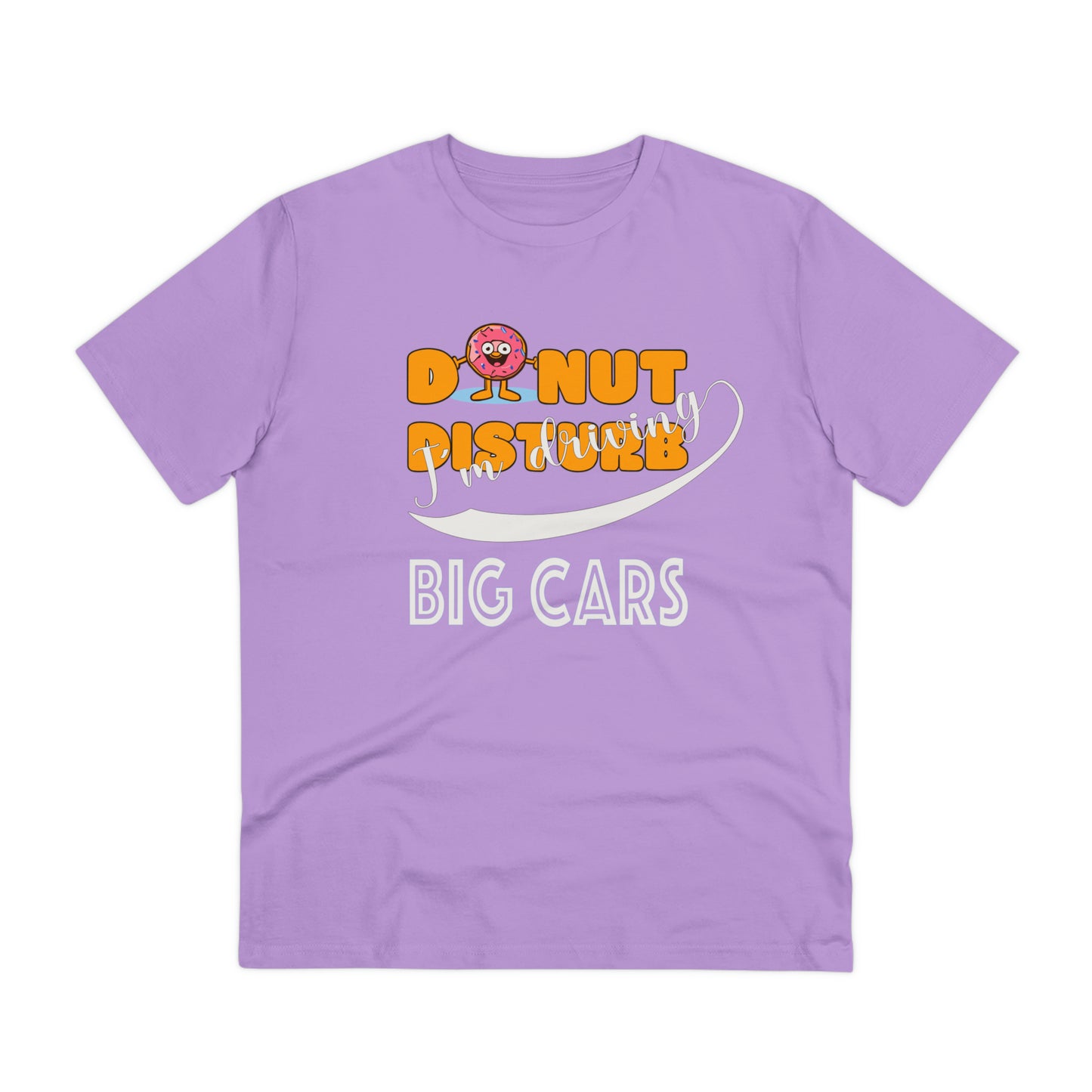 Donut Disturb I´m driving Big Cars - Unisex Shirt