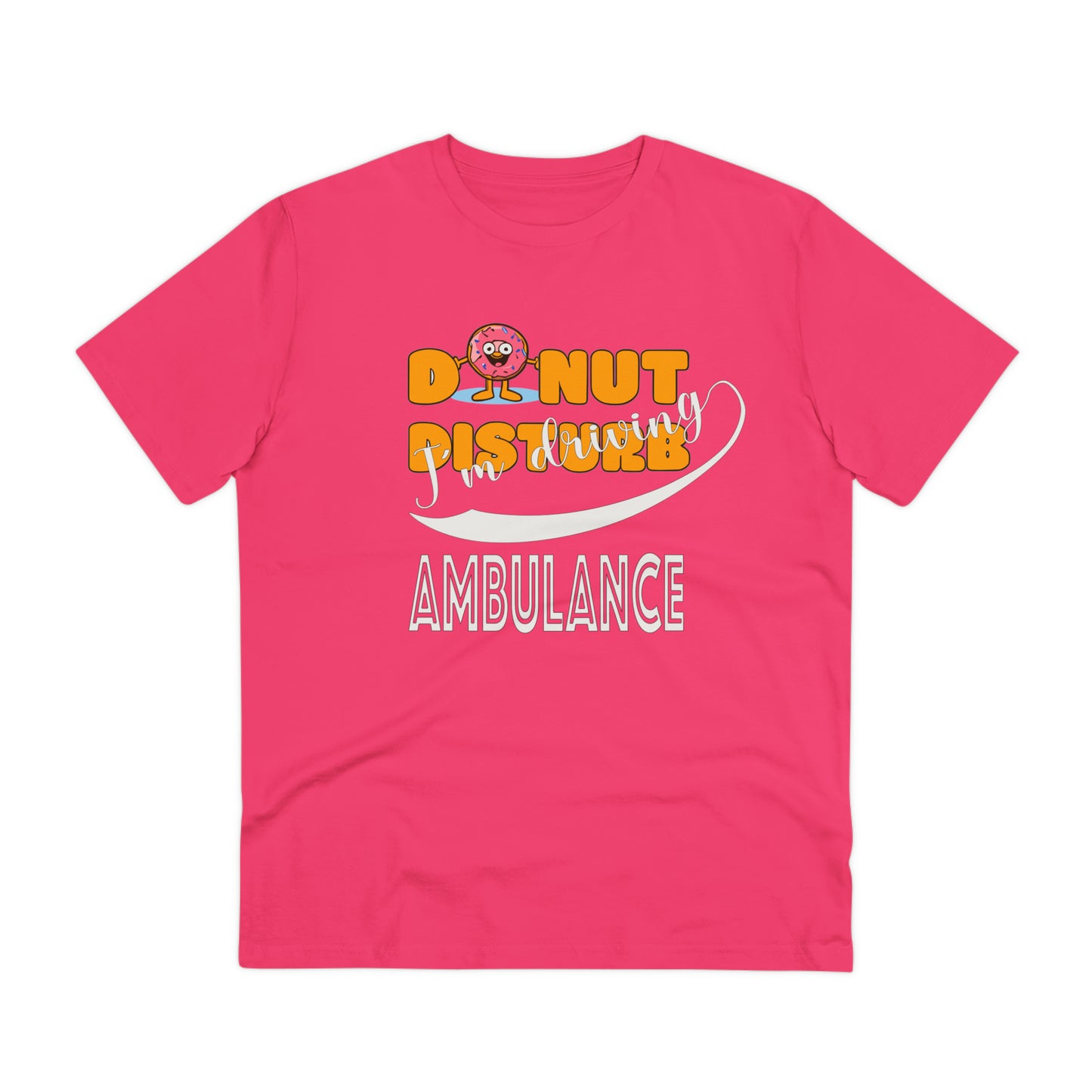 Donut Disturb I´m driving Ambulance - Unisex Shirt