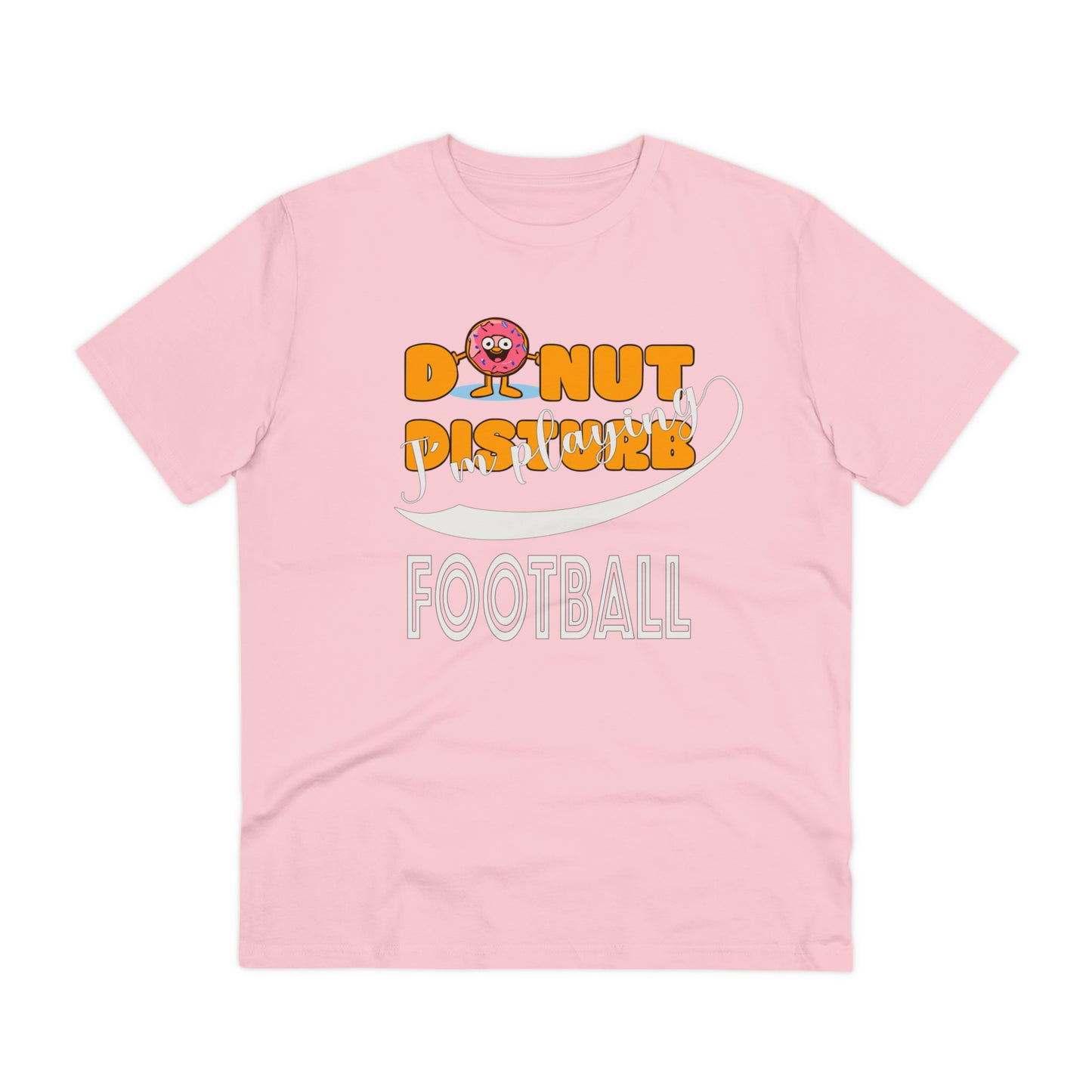 Donut Disturb I´m playing Football - Unisex Shirt